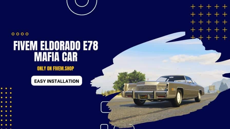 FiveM Eldorado E78 Mafia Car