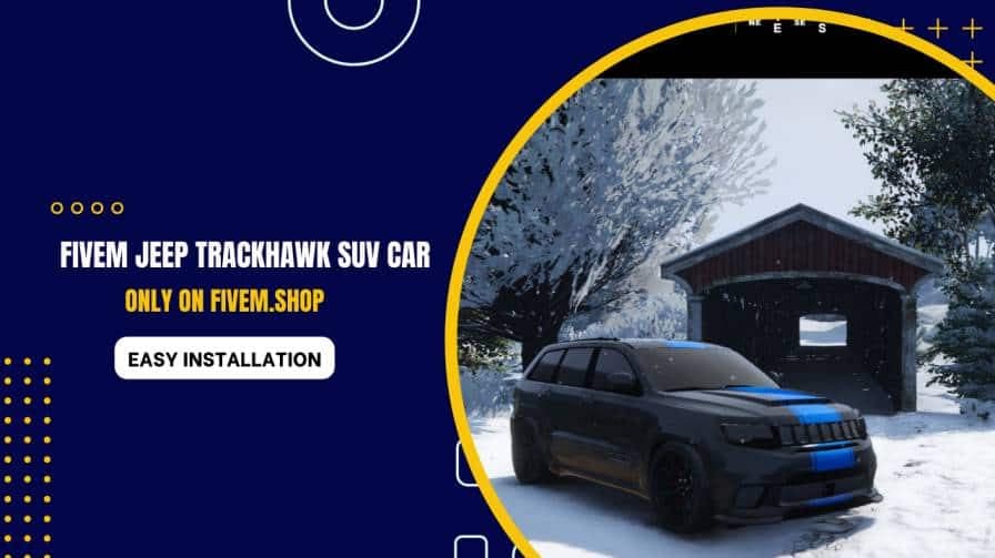 FiveM Jeep Trackhawk SUV Car