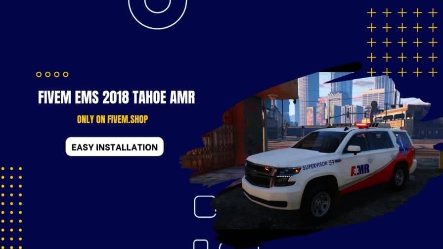FiveM EMS 2018 Tahoe AMR