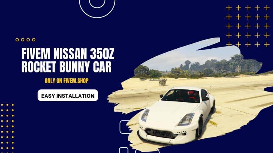 FiveM Nissan 350Z Rocket Bunny Car