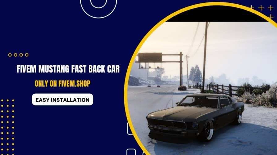 FiveM Mustang Fast Back Car
